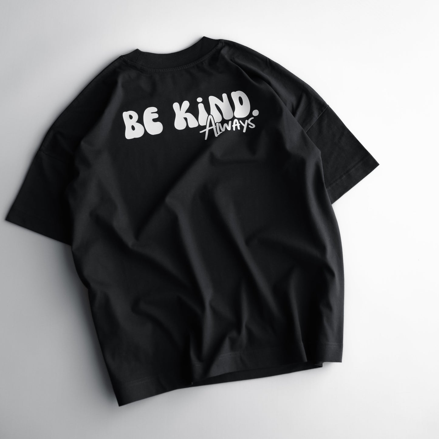 BE KIND. ALWAYS oversized T-Shirt